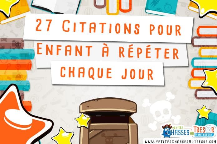 27 Citations Pour Enfant A Repeter Chaque Jour